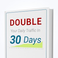 Double Your Daily Traffic In 30 Days