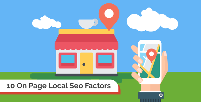 10 On Page Local SEO Factors That Will Improve Your Local Business Ranking