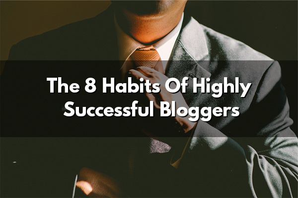 habits of successful bloggers