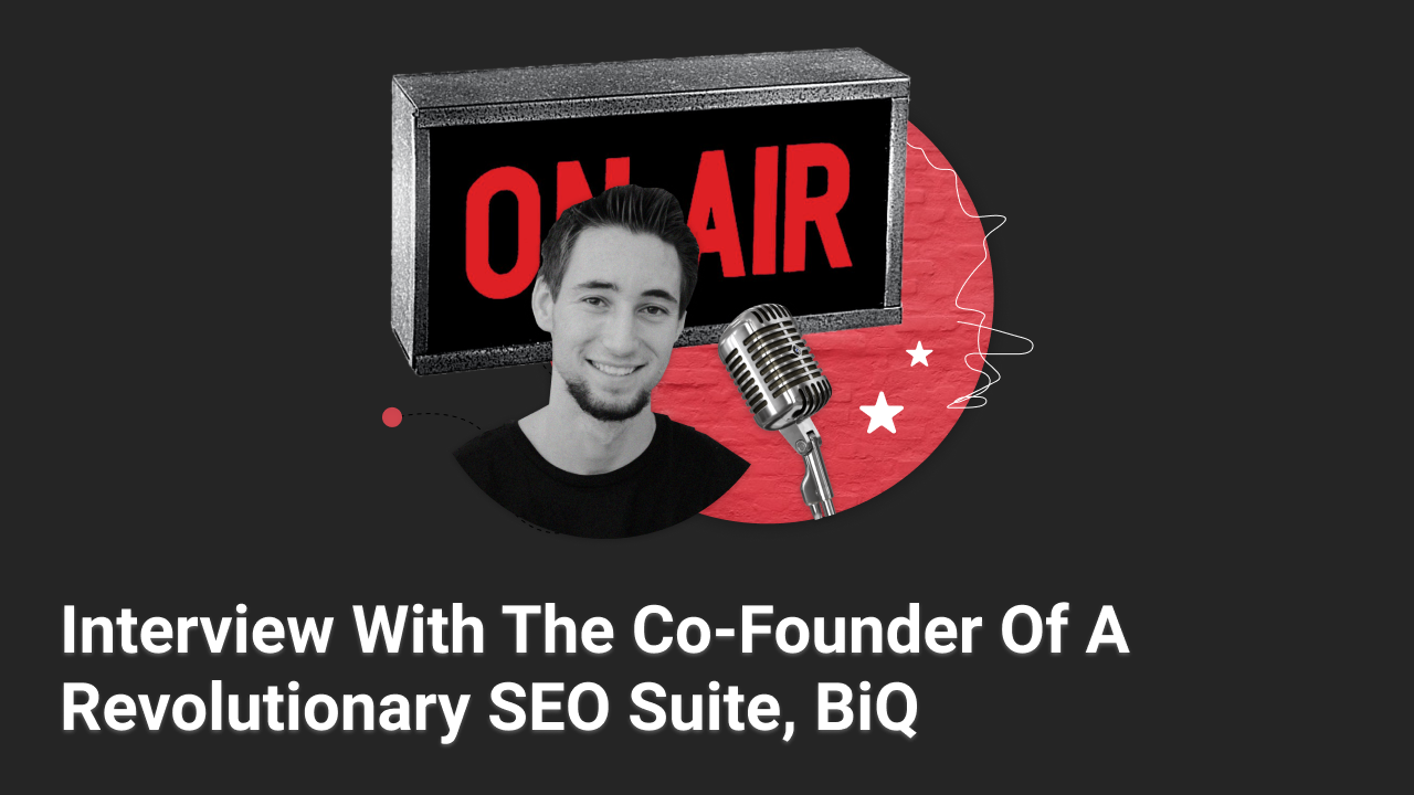 Feature image Interview With The Co-Founder Of A Revolutionary SEO Suite, BiQ