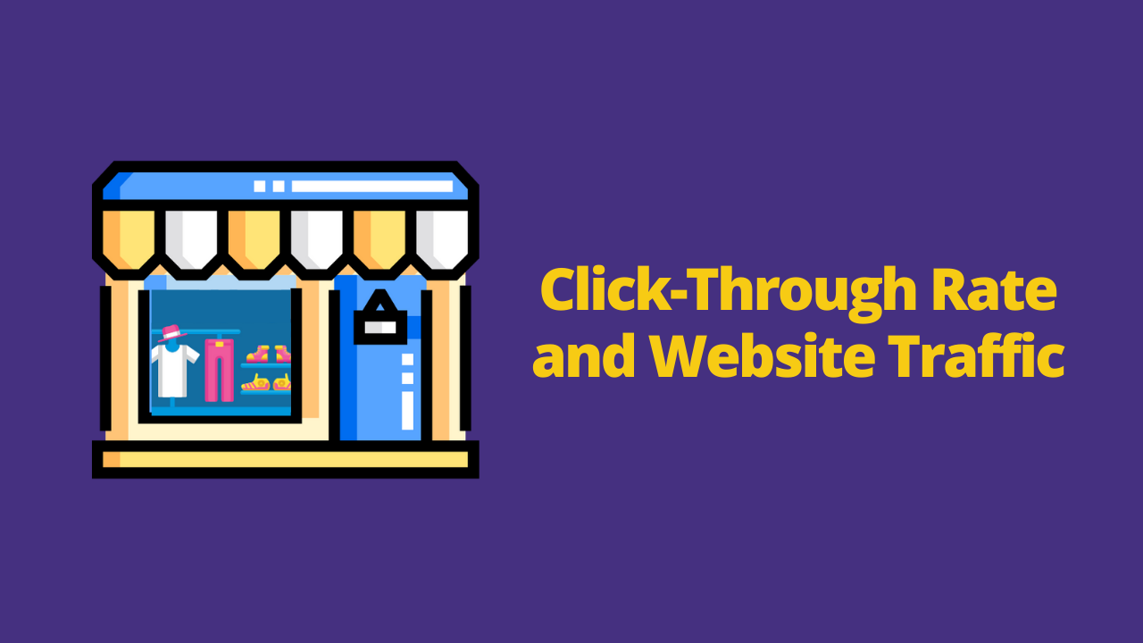Click-Through Rate and Website Traffic