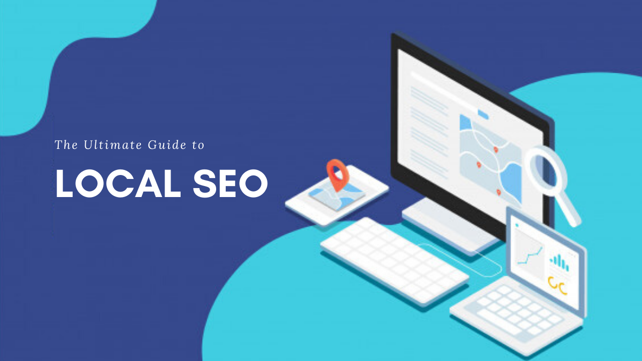 The Ultimate Guide to Local SEO