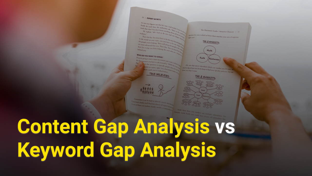Content Gap Analysis vs Keyword Gap Analysis – What’s The Difference?