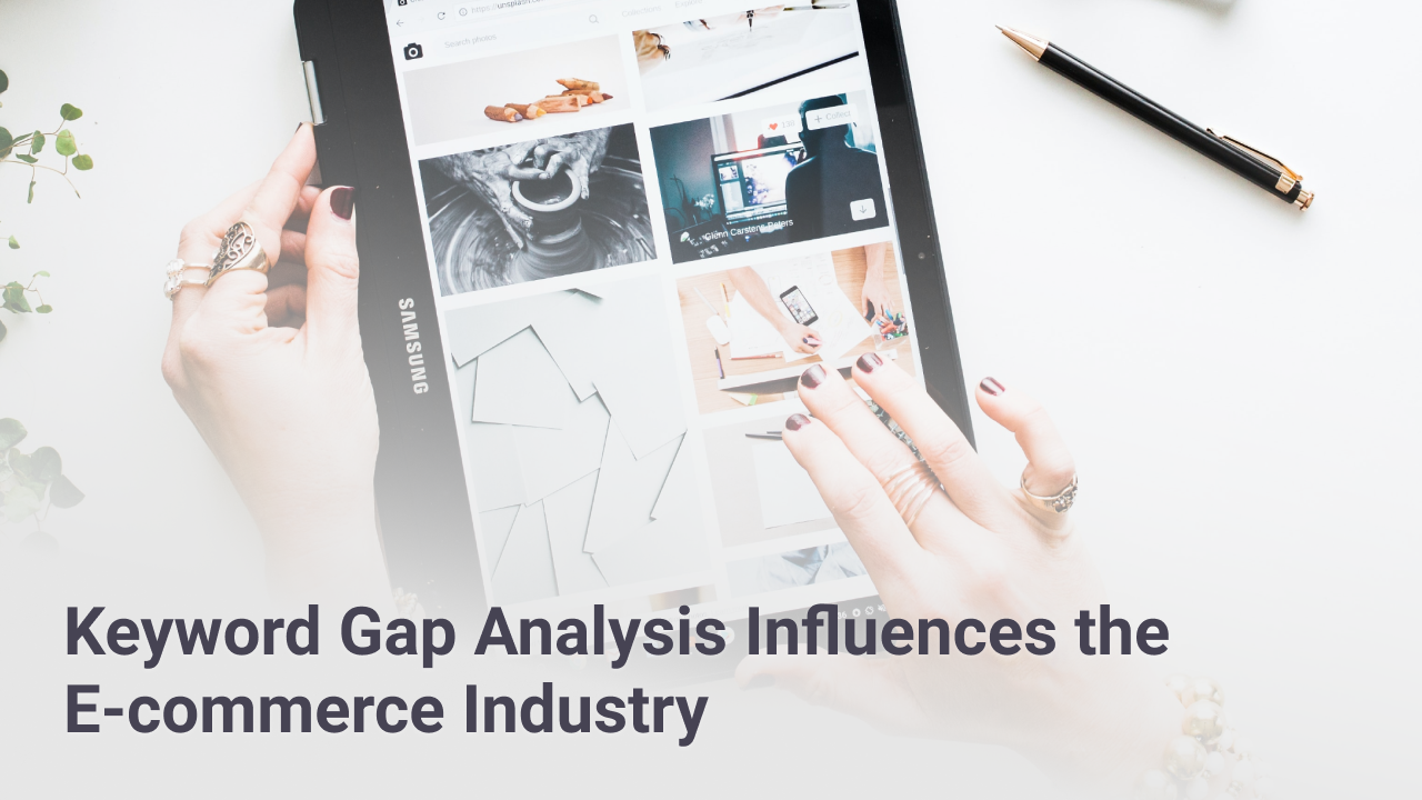 Keyword Gap Analysis of The E-commerce Industry